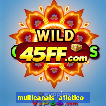 multicanais atletico de madrid
